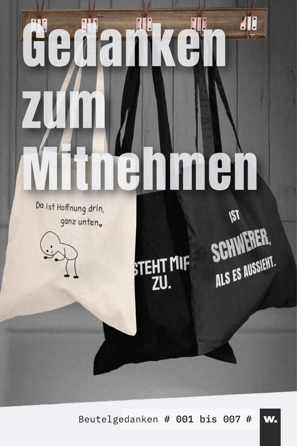 Collage verschiedener Stoffbeutel mit kurzen Sprüchen und minimalistischen Figuren aus der Serie Beutelgedanken.