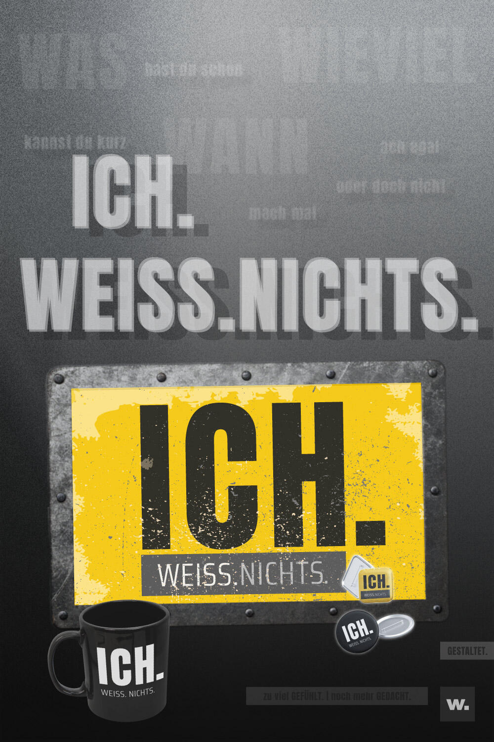 Typografisches Design mit dem Spruch „ICH. WEISS. NICHTS.“ auf einem gelben Schild, inspiriert von Überforderung und vielen gleichzeitigen Anforderungen, dargestellt auf Tasse und Accessoires